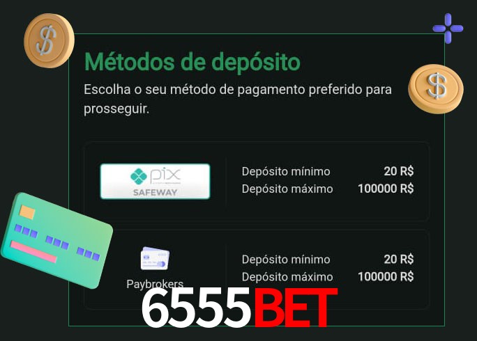 O cassino 6555Bet oferece uma grande variedade de métodos de pagamento