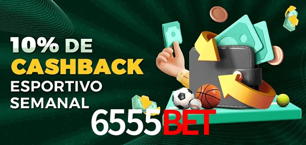 10% de bônus de cashback na 6555Bet
